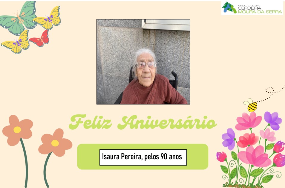 Feliz Aniversário à nossa Utente “D. Isaura Pereira” em 10/04/2023