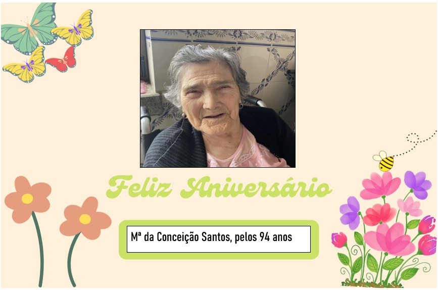 Feliz Aniversário à nossa Utente “D. M. Conceição Santos” em 29/05/2023
