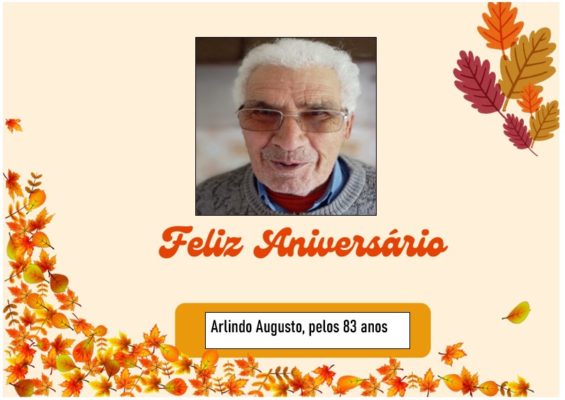 Feliz Aniversário ao nosso Utente “Sr. Arlindo Augusto” em 01/10/2023