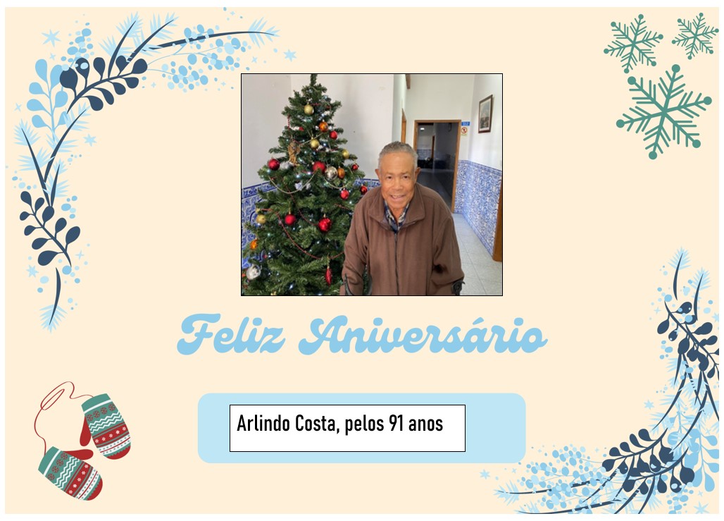 Feliz Aniversário ao nosso Utente “Sr. Arlindo Costa” em 23/12/2023
