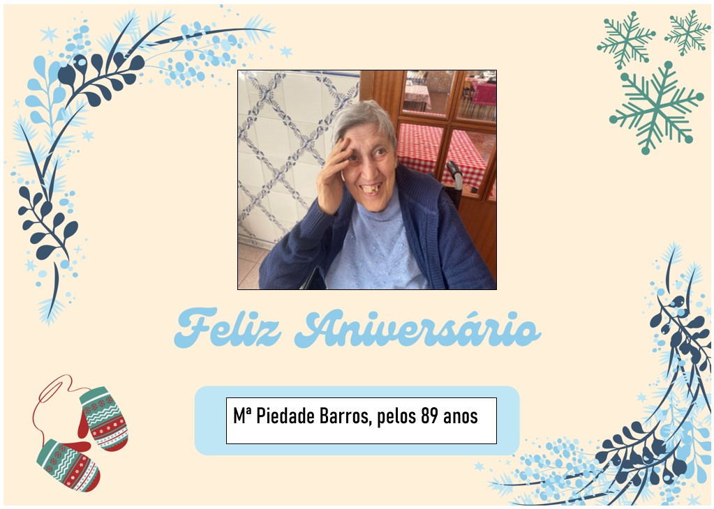 Feliz Aniversário à nossa Utente “D. Mª Piedade Barros”