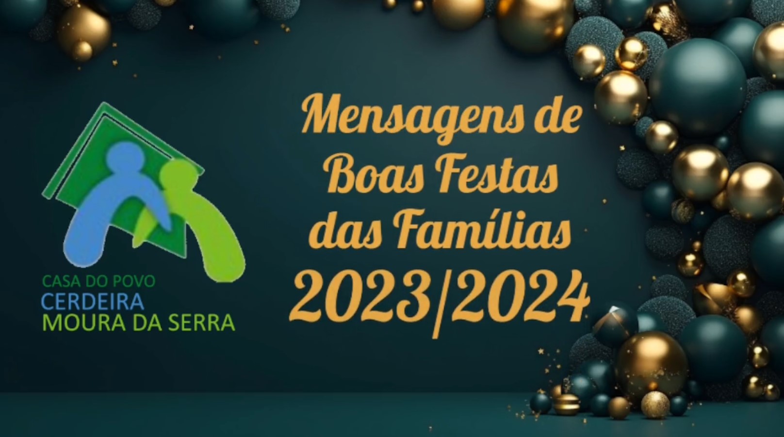 Casa do Povo de Cerdeira e Moura da Serra, I.P.S.S. – Vídeo de Boas Festas 2023/2024 das Famílias