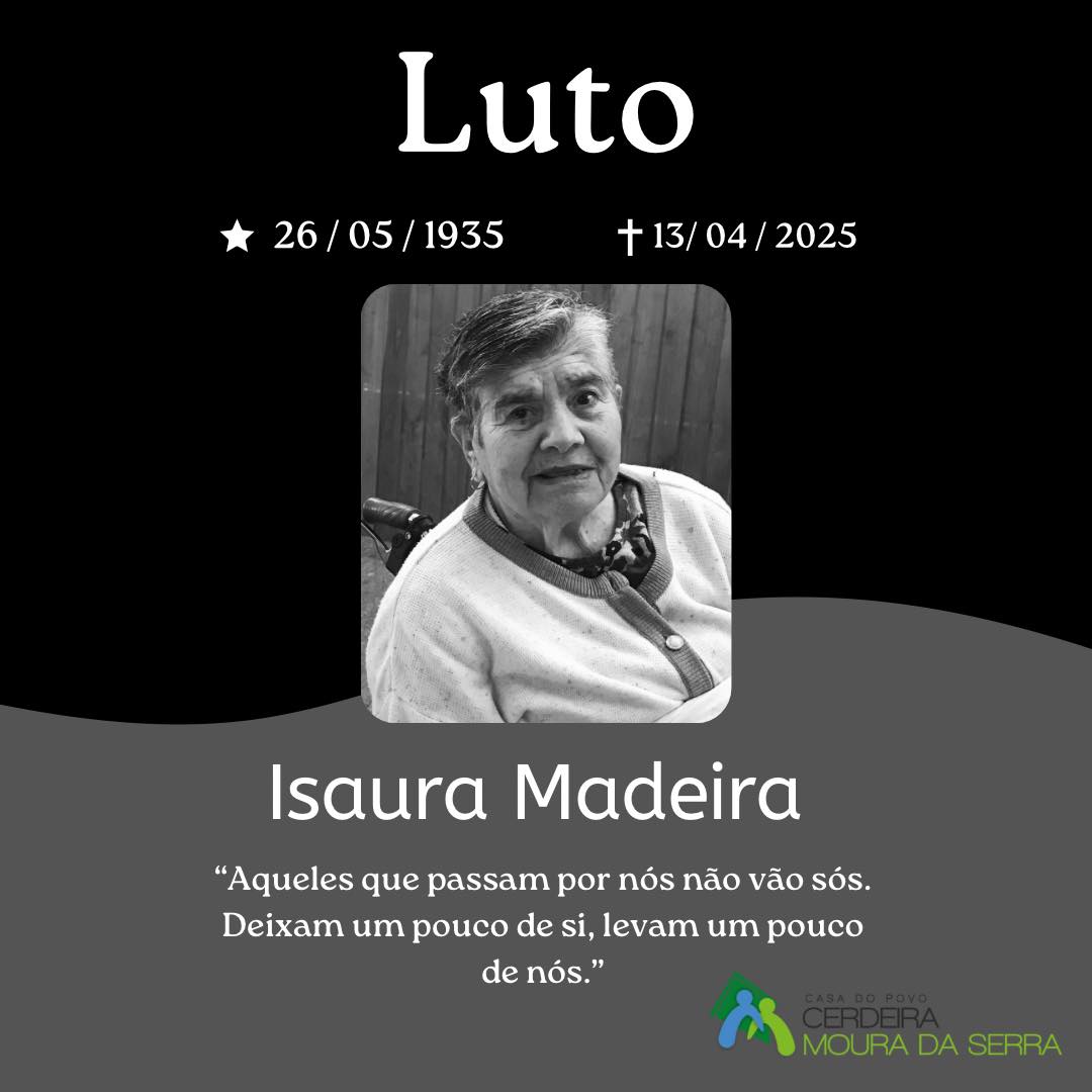 Luto pela nossa Utente e Amiga “D. Isaura Madeira”